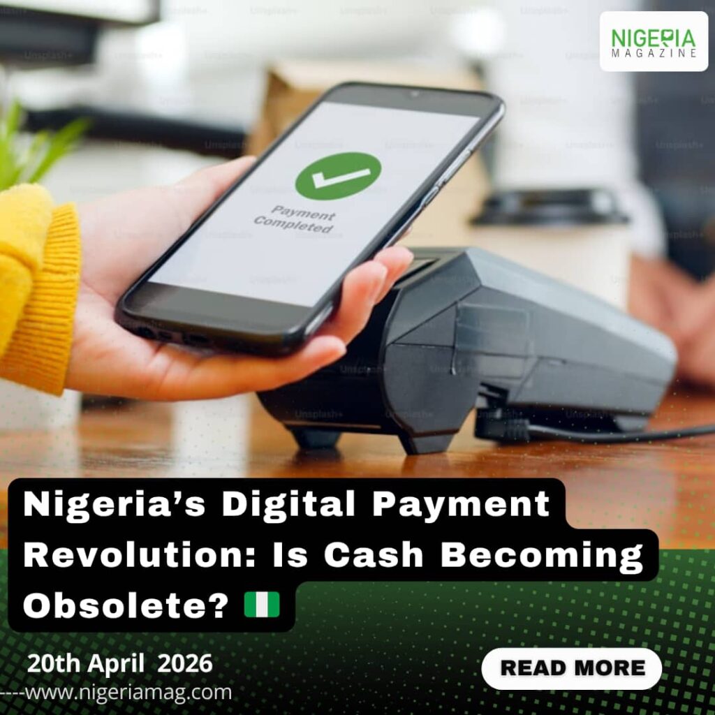 Nigeria’s Digital Payment Revolution: Is Cash Becoming Obsolete?