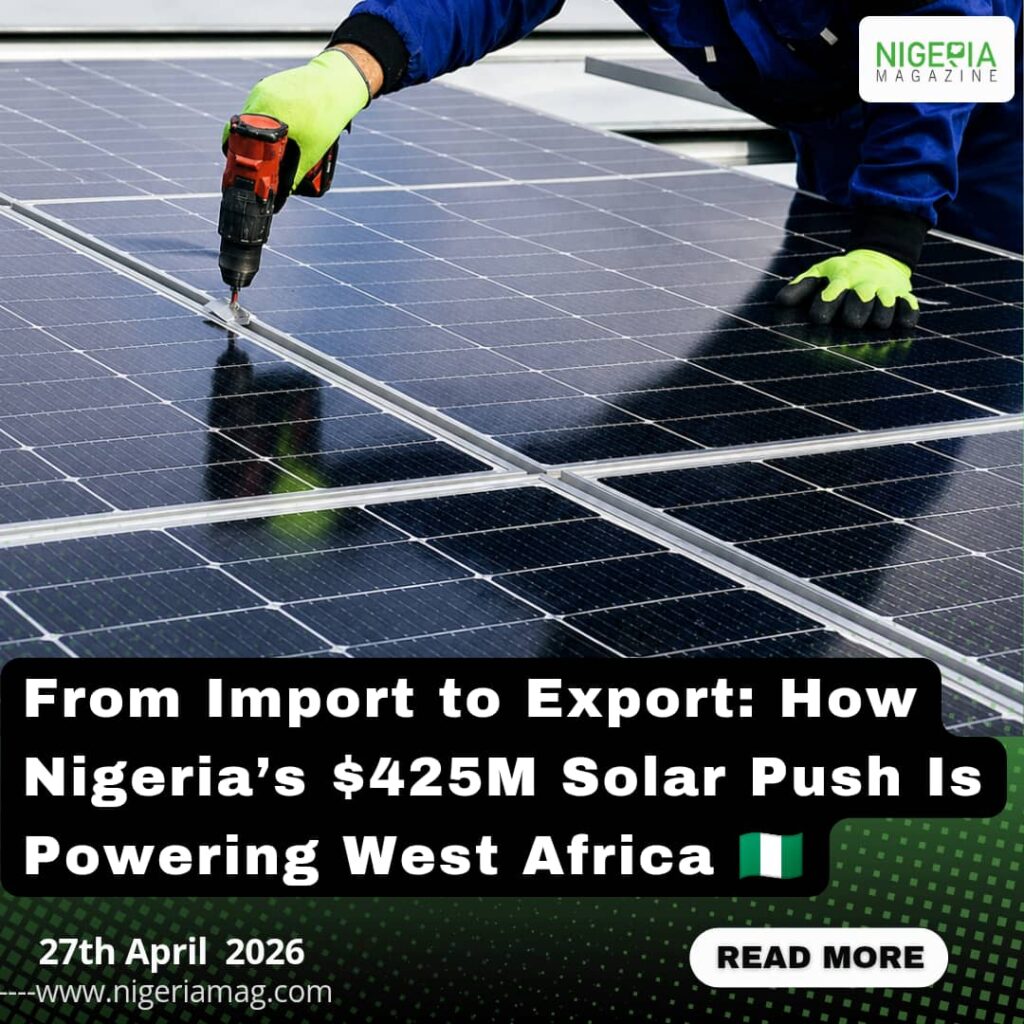From Import to Export: How Nigeria’s $425M Solar Push Is Powering West Africa ????????