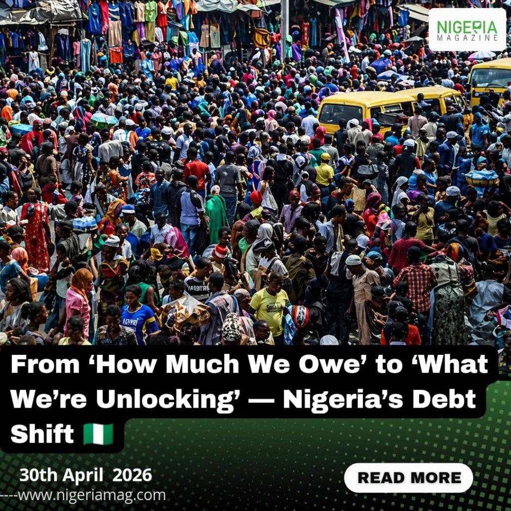 From ‘How Much We Owe’ to ‘What We’re Unlocking’ — Nigeria’s Debt Shift????????