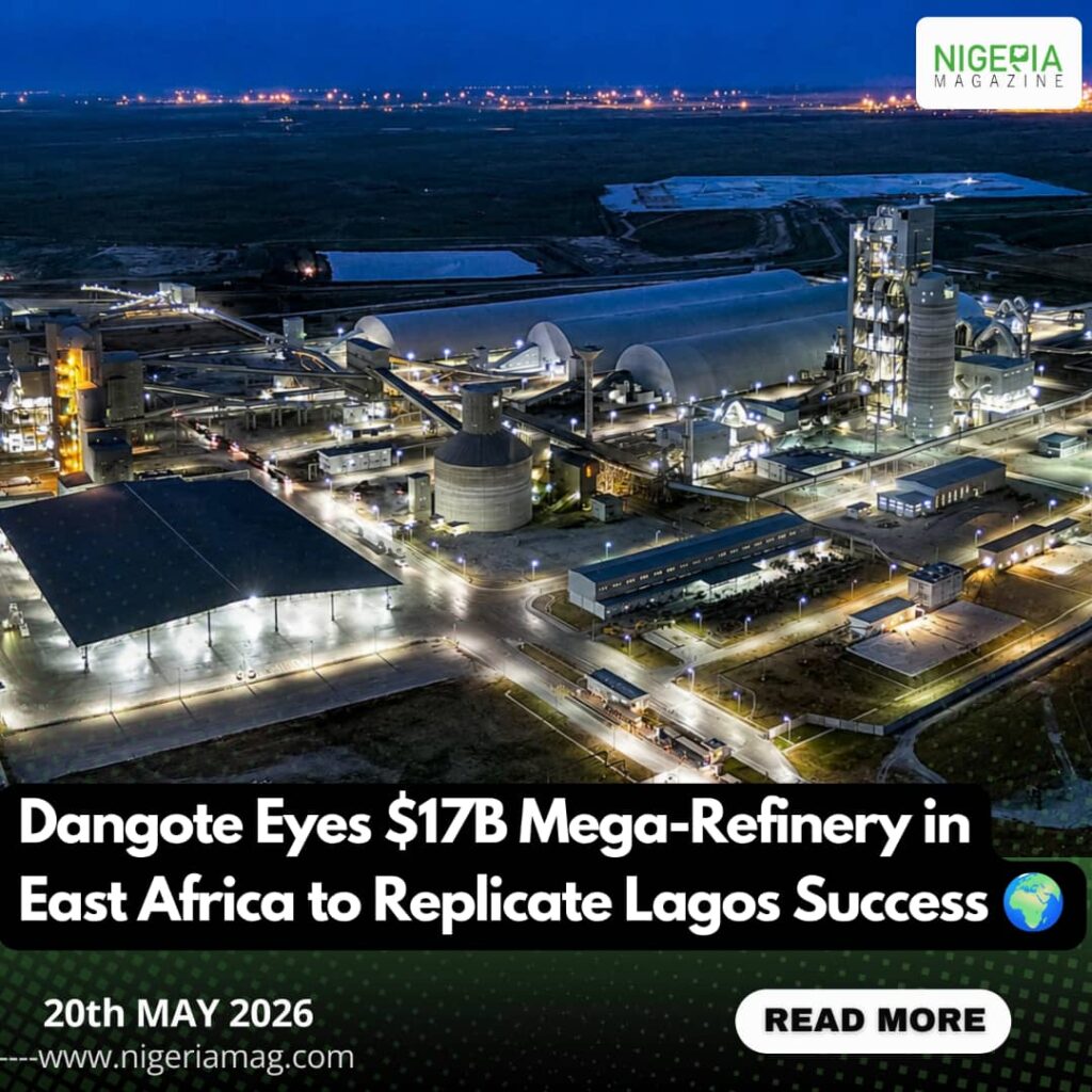Dangote Eyes $17B Mega-Refinery in East Africa to Replicate Lagos Success????????????