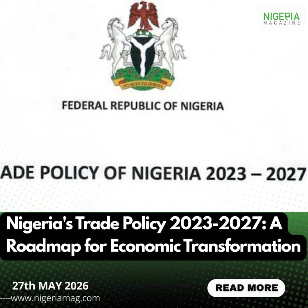 Nigeria’s Trade Policy 2023–2027: A Roadmap for Economic Transformation