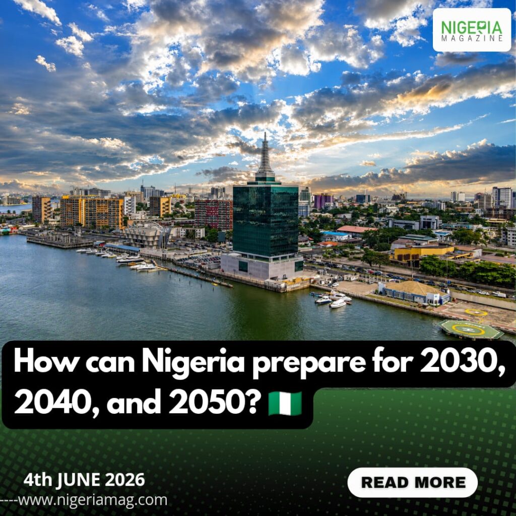 How can Nigeria prepare for 2030, 2040, and 2050?