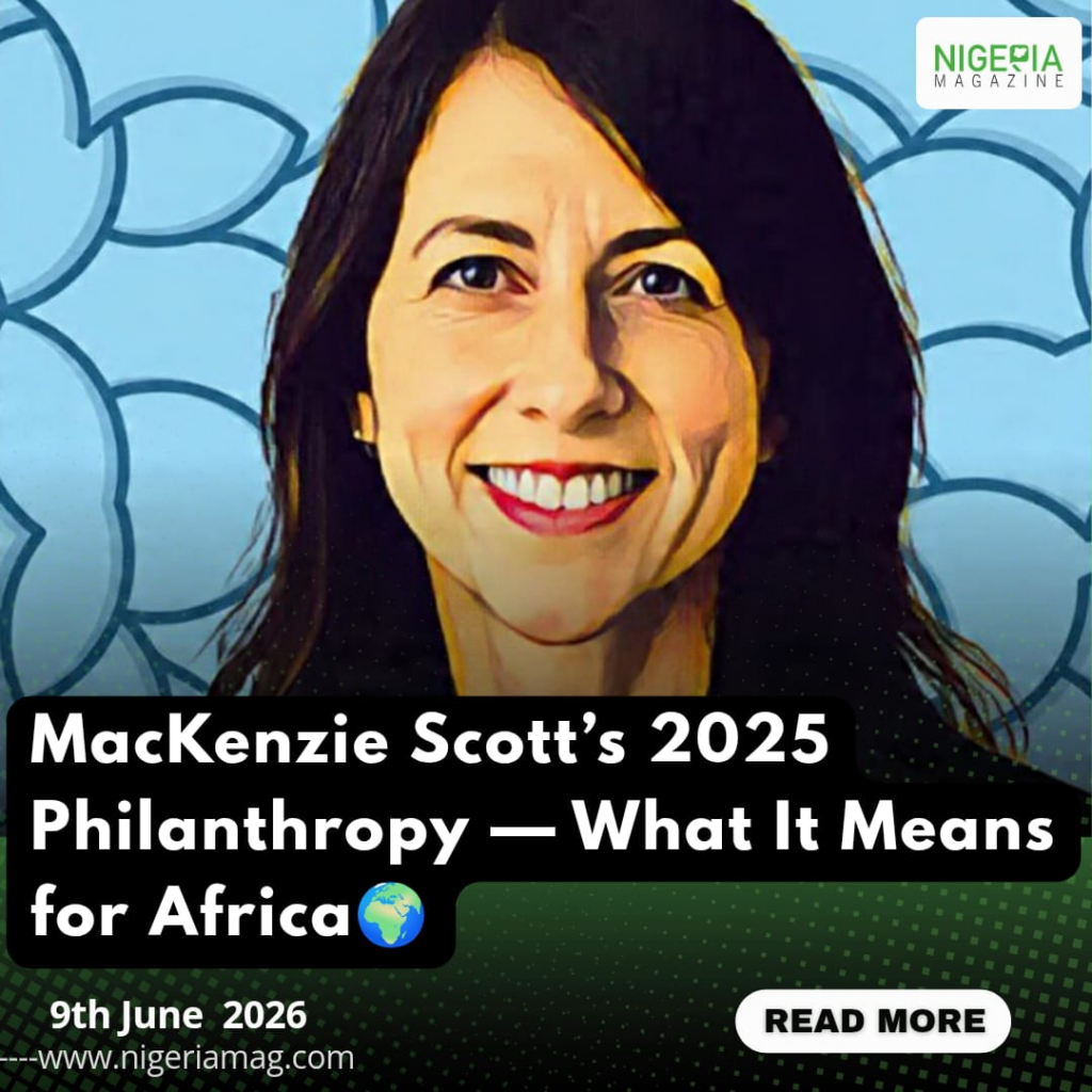 MacKenzie Scott’s 2025 Philanthropy — What It Means for Africa????
