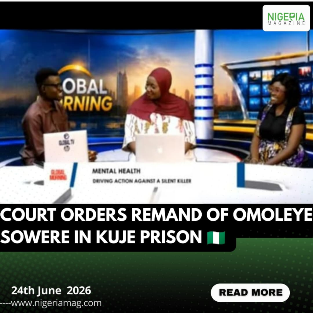 COURT ORDERS REMAND OF OMOLEYE SOWERE IN KUJE PRISON