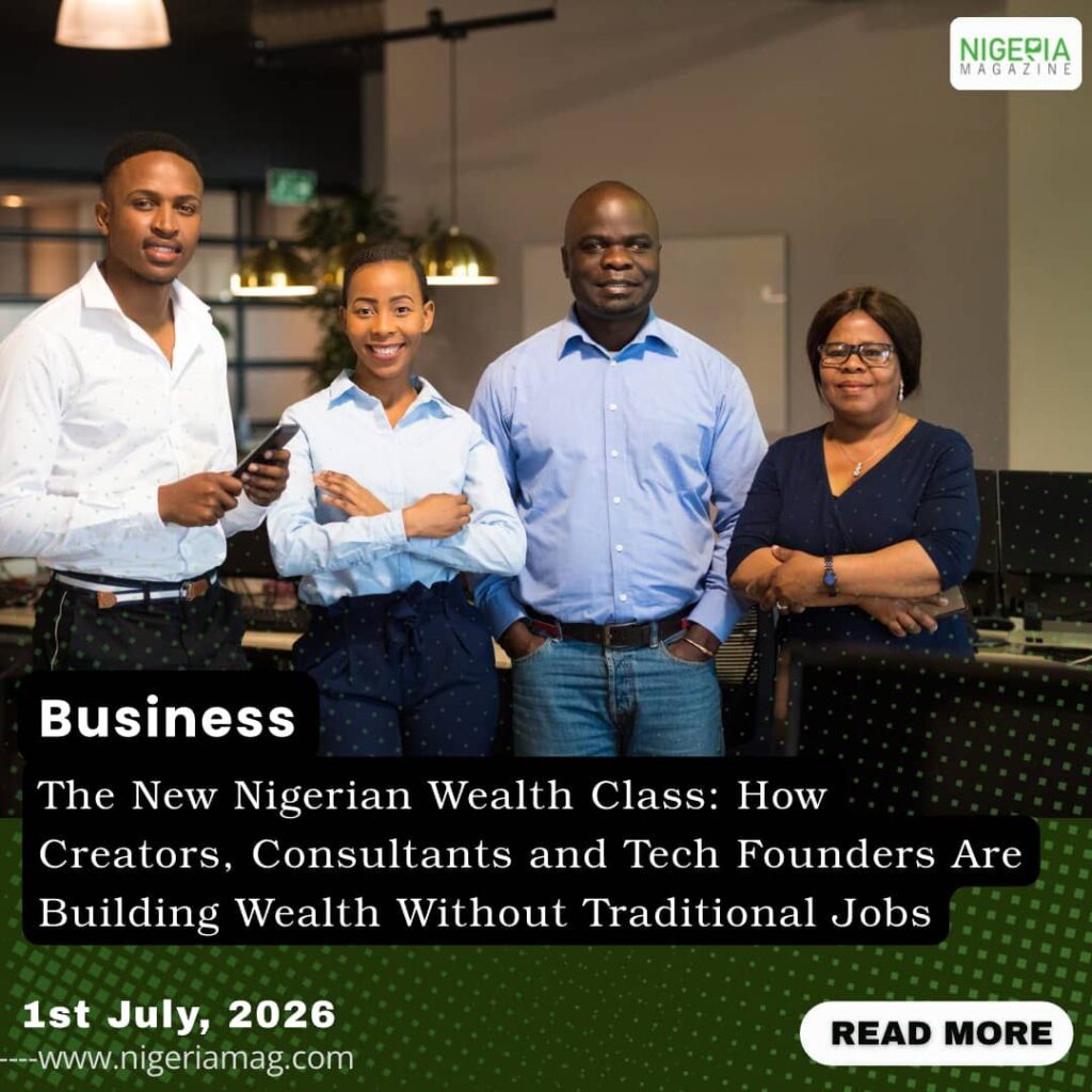 The New Nigerian Wealth Class: How Creators, Consultants and Tech Founders Are Building Wealth Without Traditional Jobs????????