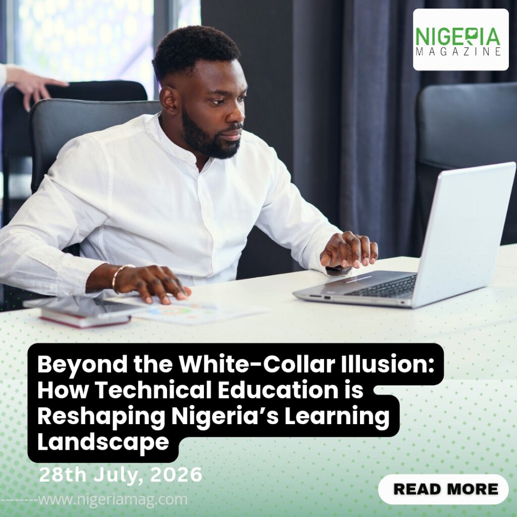 Beyond the White-Collar Illusion: How Technical Education is Reshaping Nigeria’s Learning Landscape