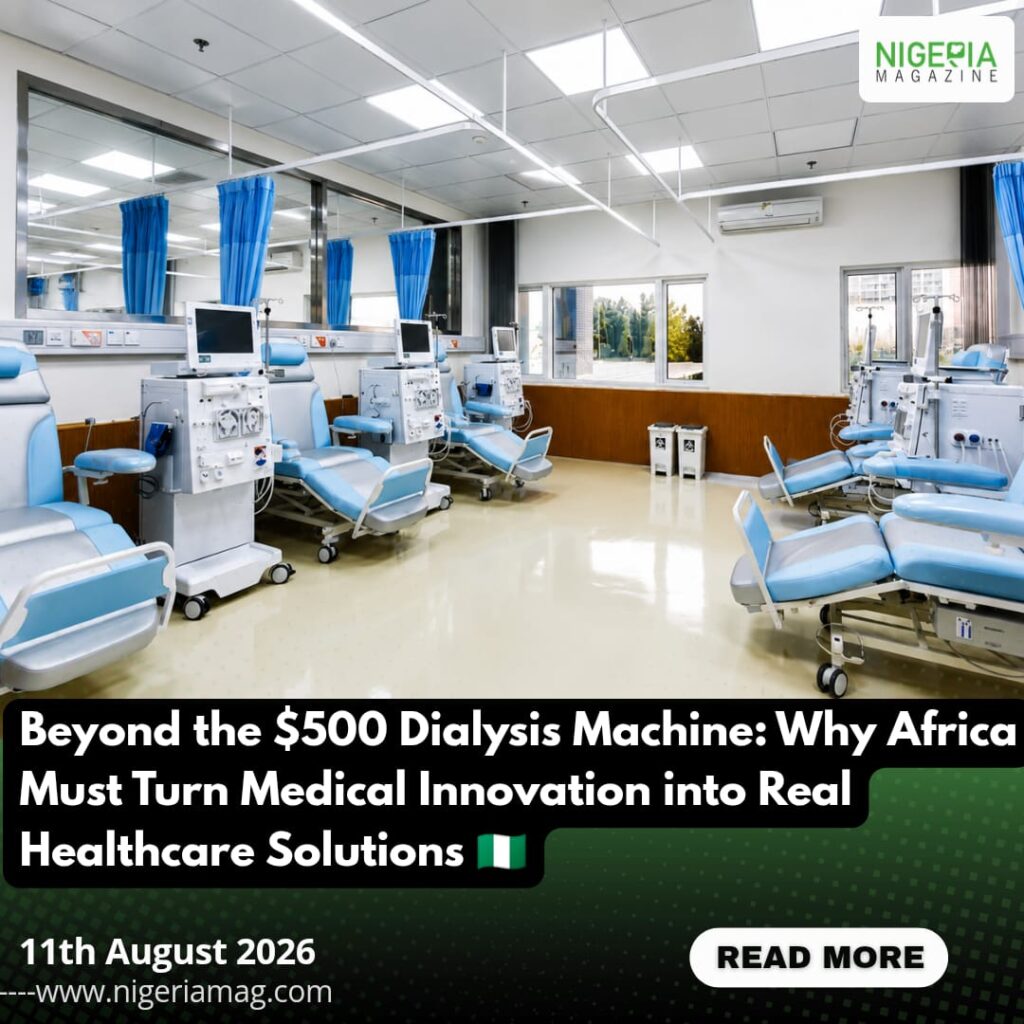 Beyond the $500 Dialysis Machine: Why Africa Must Turn Medical Innovation into Real Healthcare Solutions ????????