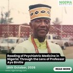 Reading of Psychiatric Medicine in Nigeria: Through the Lens of Professor Ayo Binitie