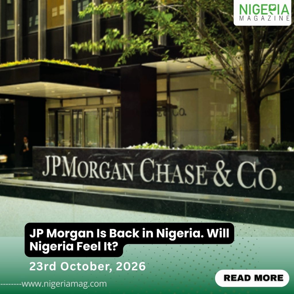 JP Morgan Is Back in Nigeria. Will Nigeria Feel It?