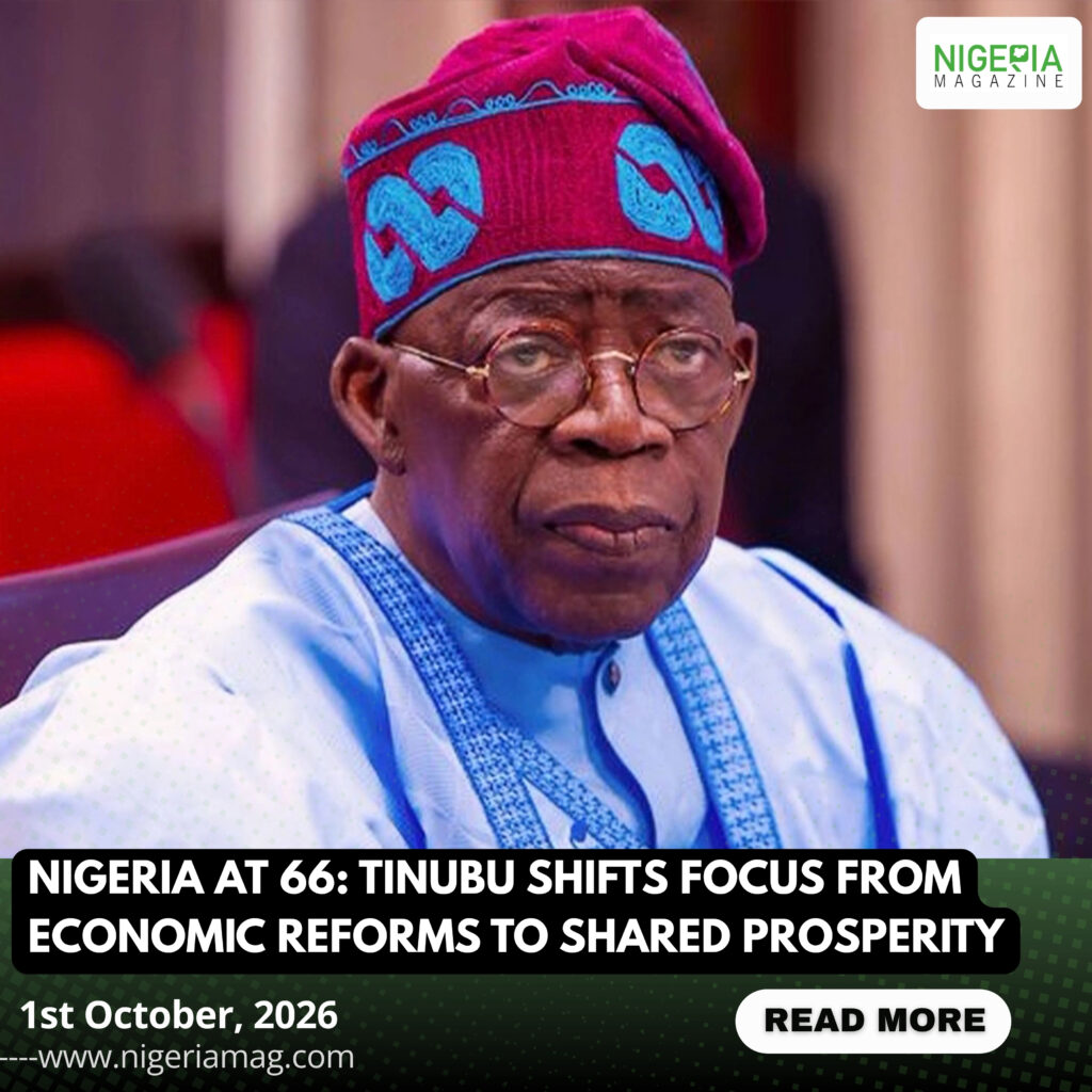 NIGERIA AT 66: TINUBU SHIFTS FOCUS FROM ECONOMIC REFORMS TO SHARED PROSPERITY ????????