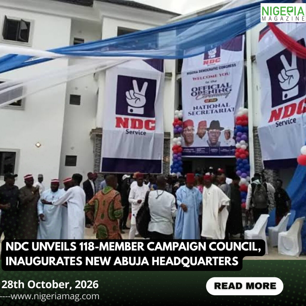 NDC UNVEILS 118-MEMBER CAMPAIGN COUNCIL, INAUGURATES NEW ABUJA HEADQUARTERS