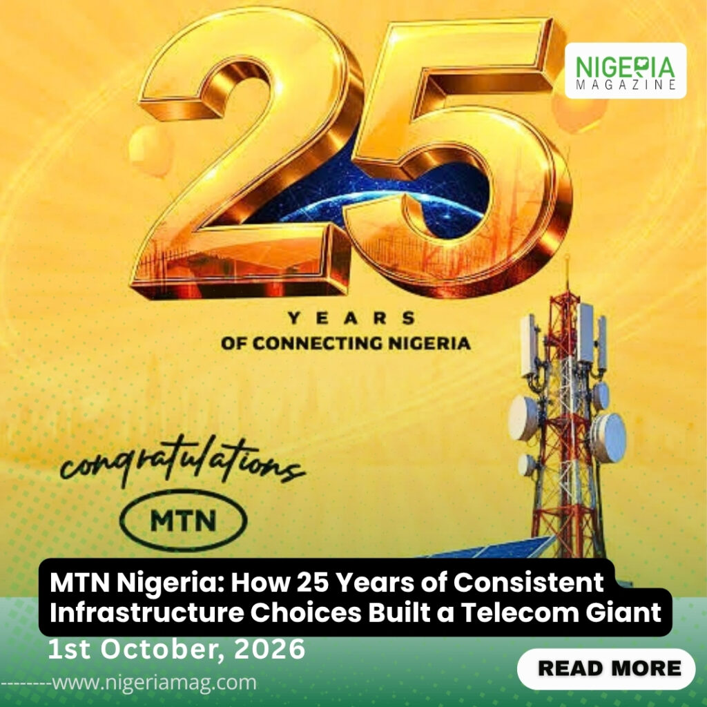 MTN Nigeria: How 25 Years of Consistent Infrastructure Choices Built a Telecom Giant